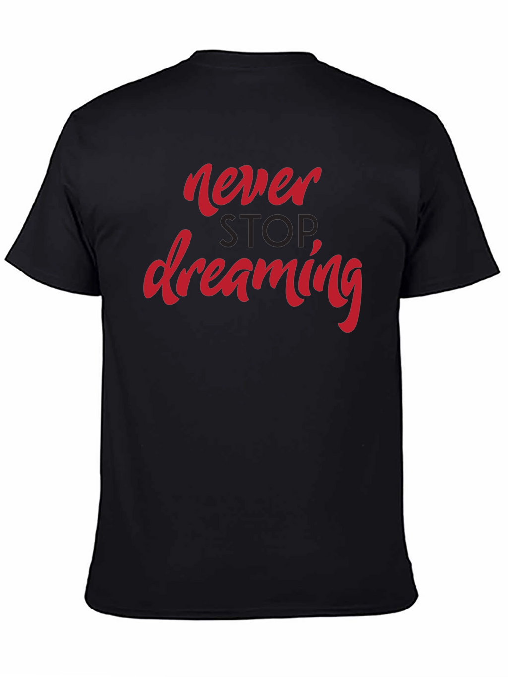 Never Stop Dreaming Graphic Tee - Black Casual T-Shirt