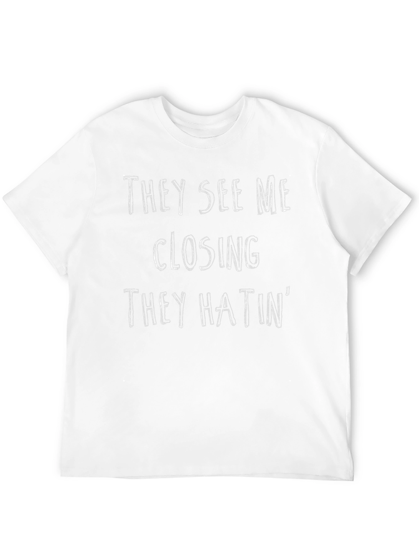 Funny They See Me Closing They Hatin T-Shirt