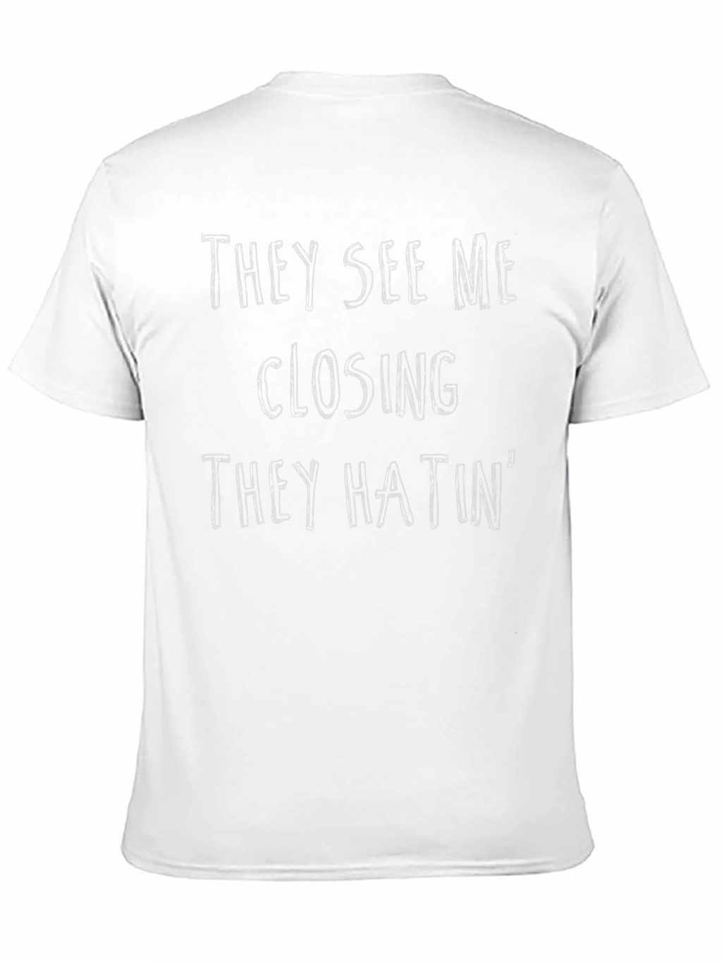 Funny They See Me Closing They Hatin T-Shirt