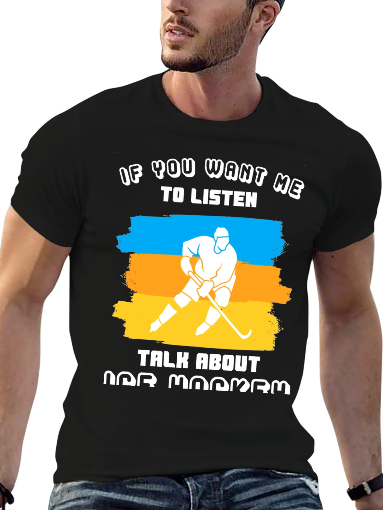 Hockey Fan T-Shirt: If You Want Me To Listen