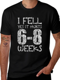 I Fell Yes It Hurts 6-8 Weeks Black T-Shirt