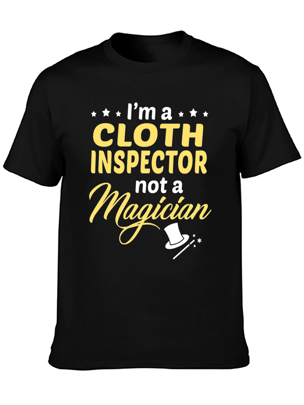 Cloth Inspector Not a Magician T-Shirt