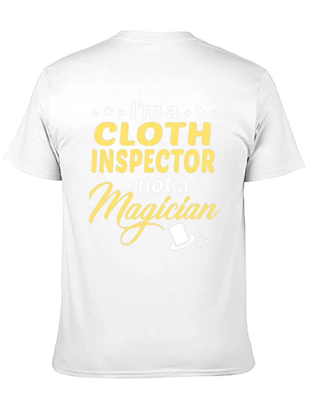 Cloth Inspector Not a Magician T-Shirt