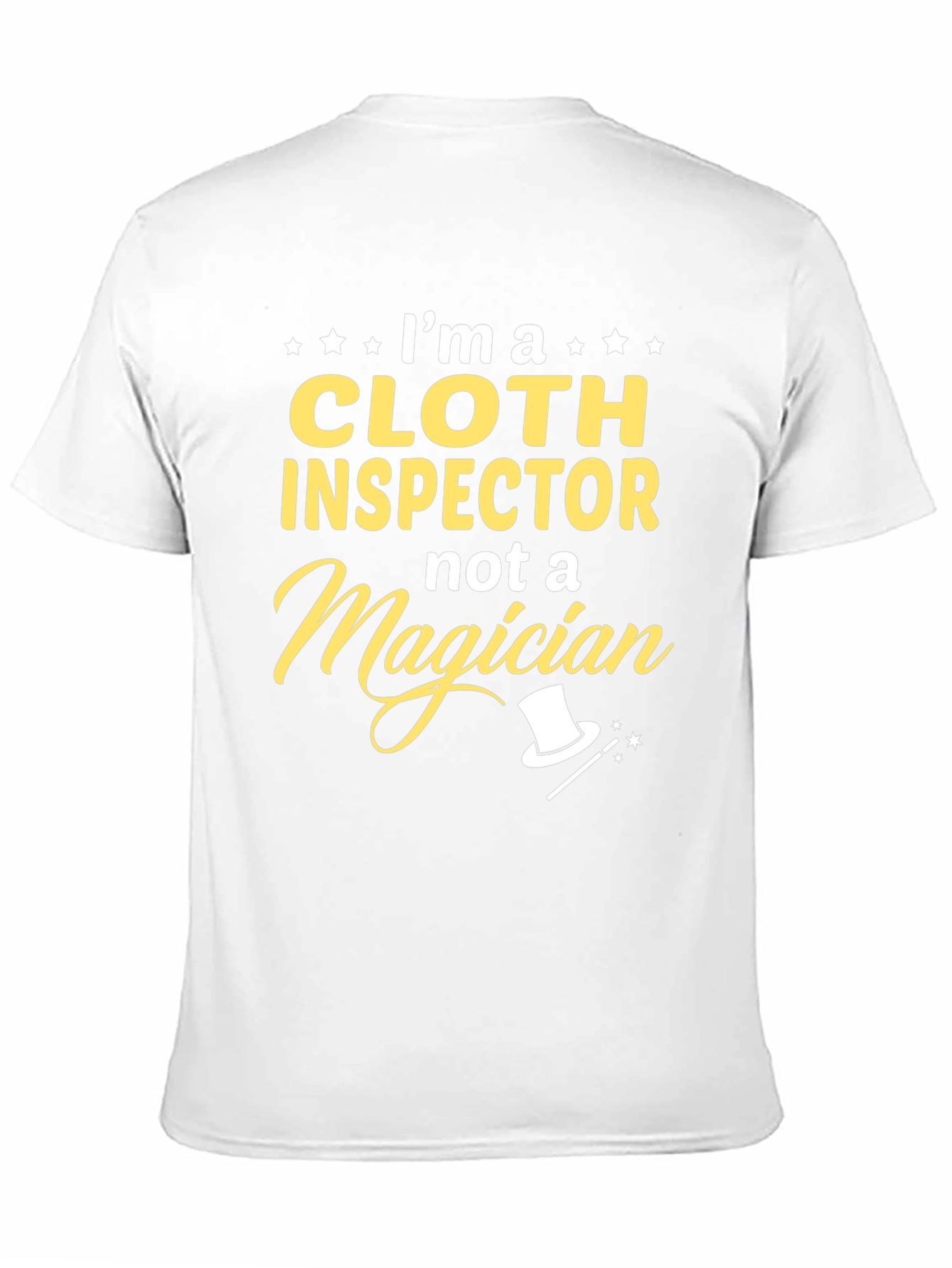 Cloth Inspector Not a Magician T-Shirt