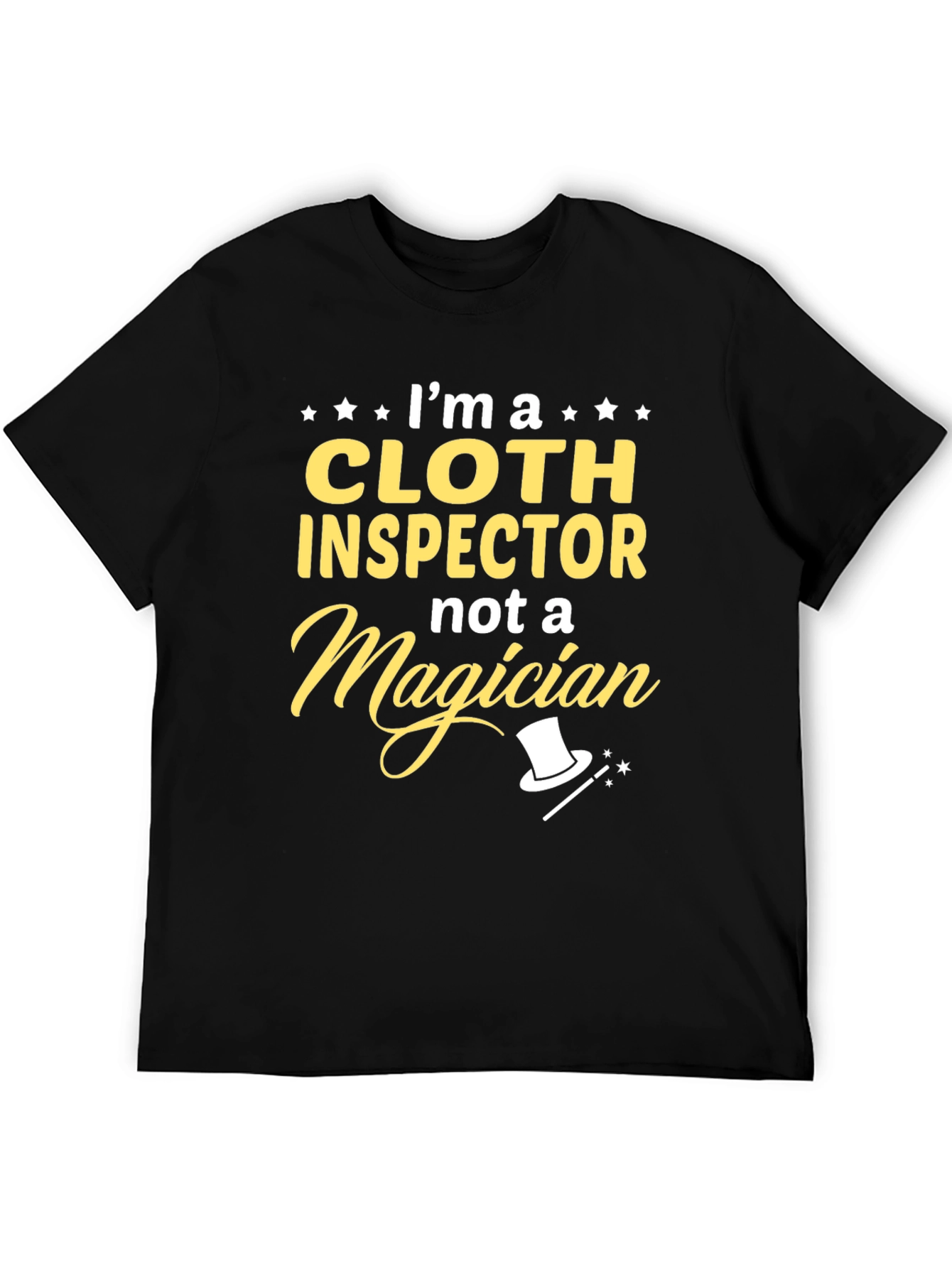 Cloth Inspector Not a Magician T-Shirt