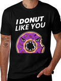 I Donut Like You T-Shirt Funny Graphic Tee
