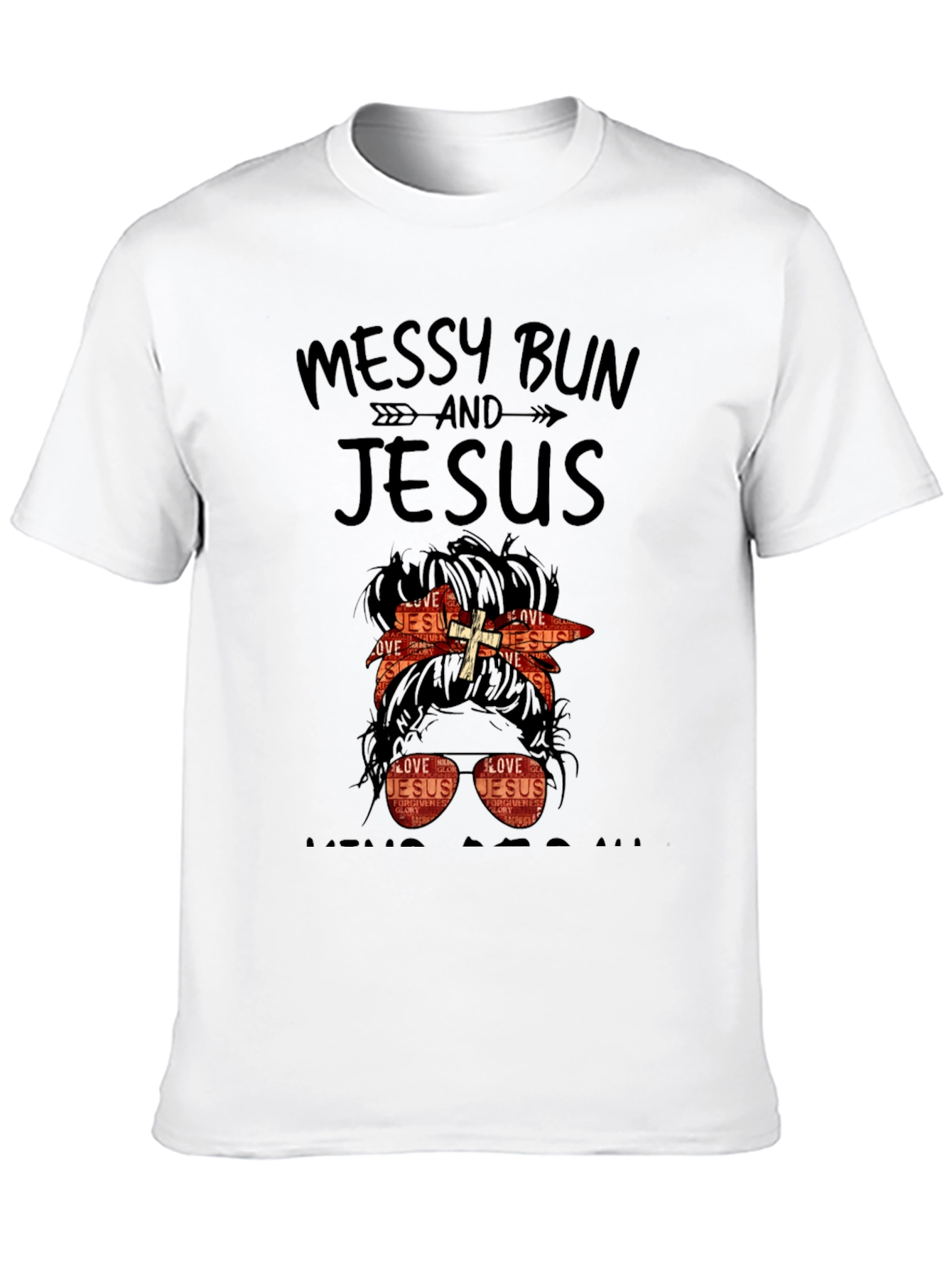 Messy Bun and Jesus Graphic T-Shirt