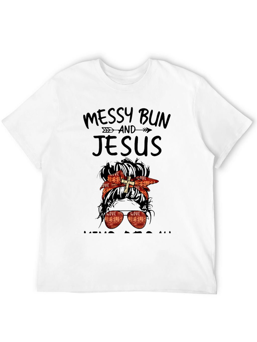 Messy Bun and Jesus Graphic T-Shirt