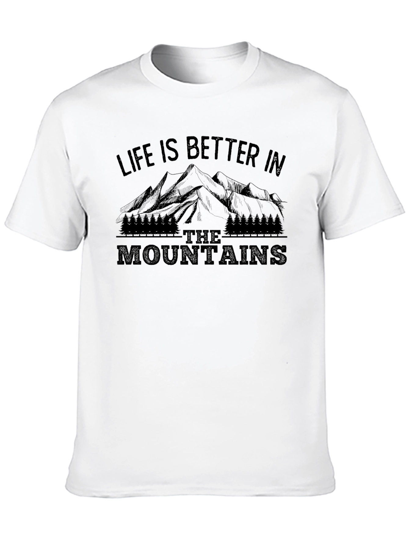 Life is Better in the Mountains T-Shirt