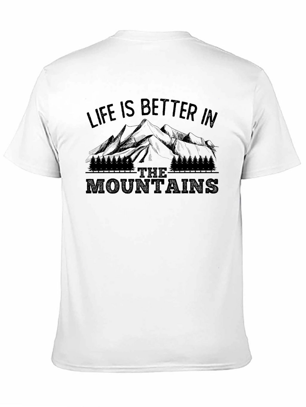 Life is Better in the Mountains T-Shirt