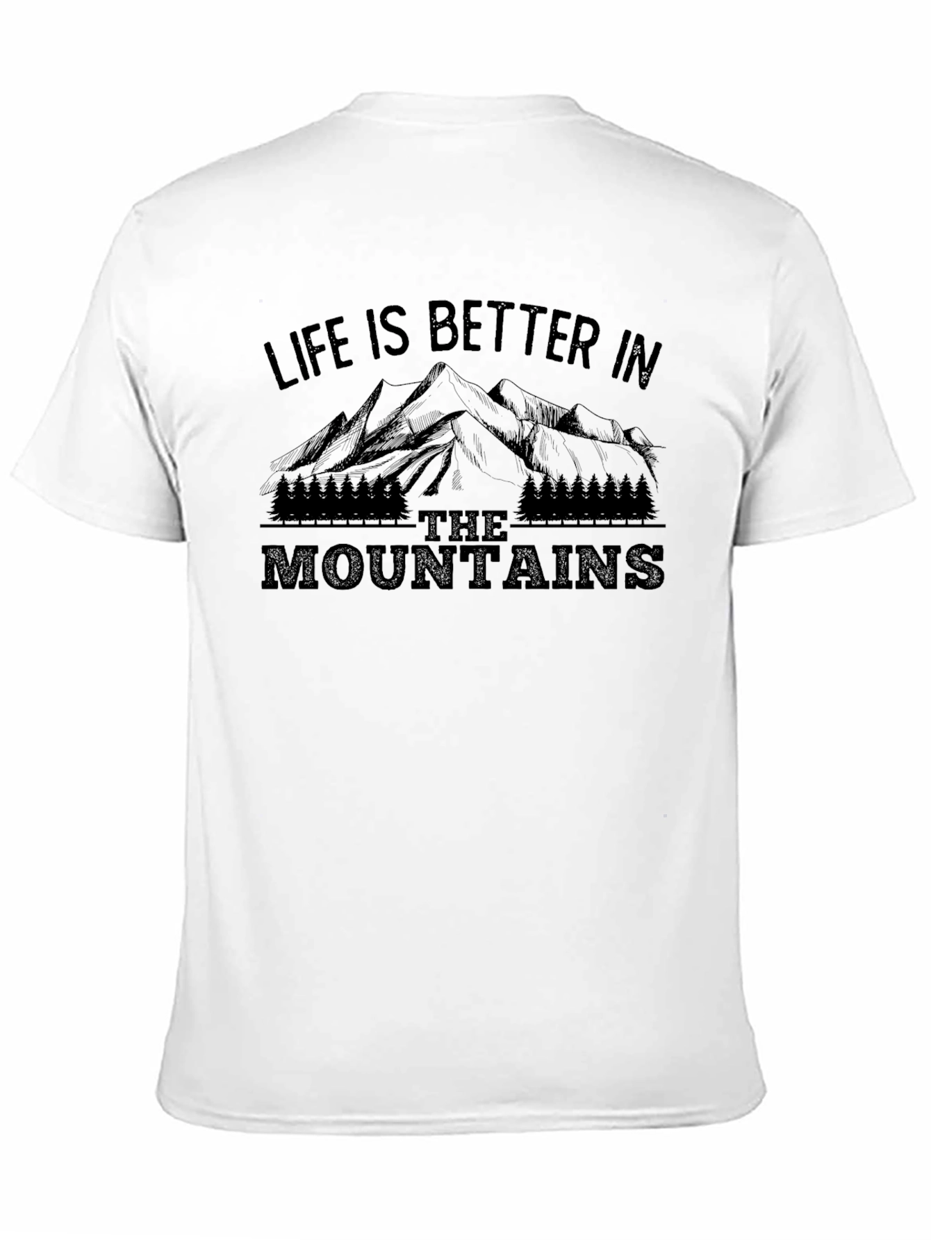 Life is Better in the Mountains T-Shirt