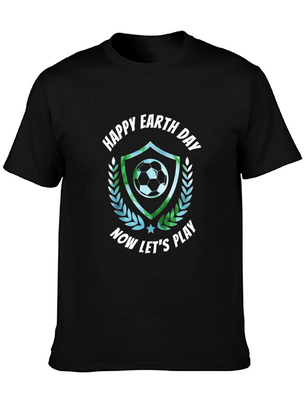 Happy Earth Day Soccer T-Shirt - Now Lets Play