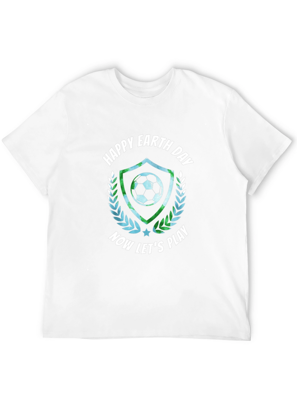 Happy Earth Day Soccer T-Shirt - Now Lets Play