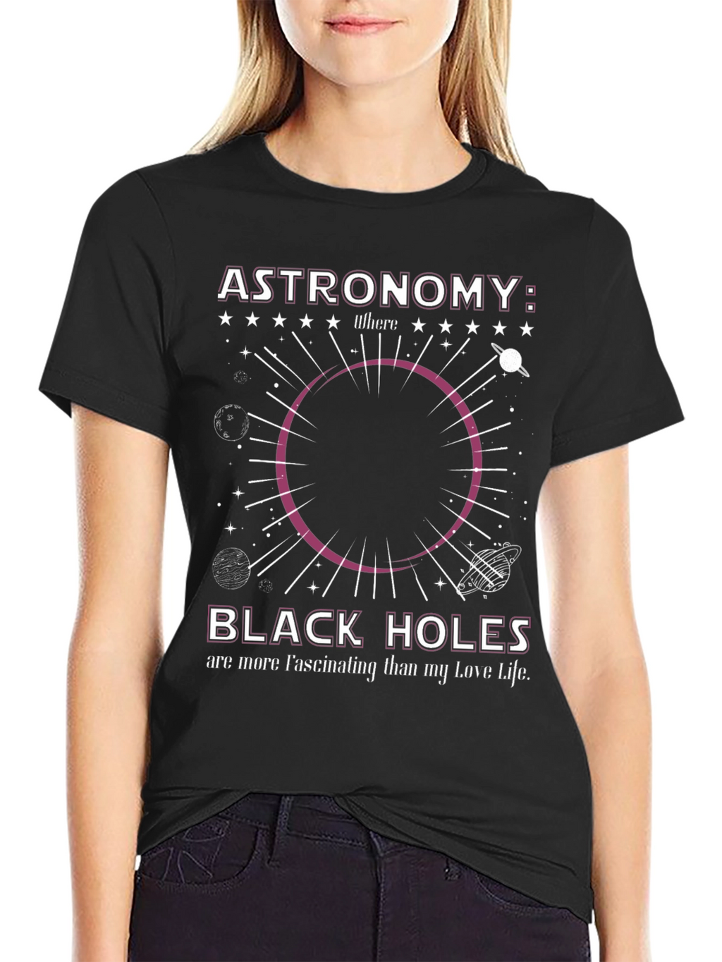 Astronomy Black Hole T-Shirt: Fascinating Love Life