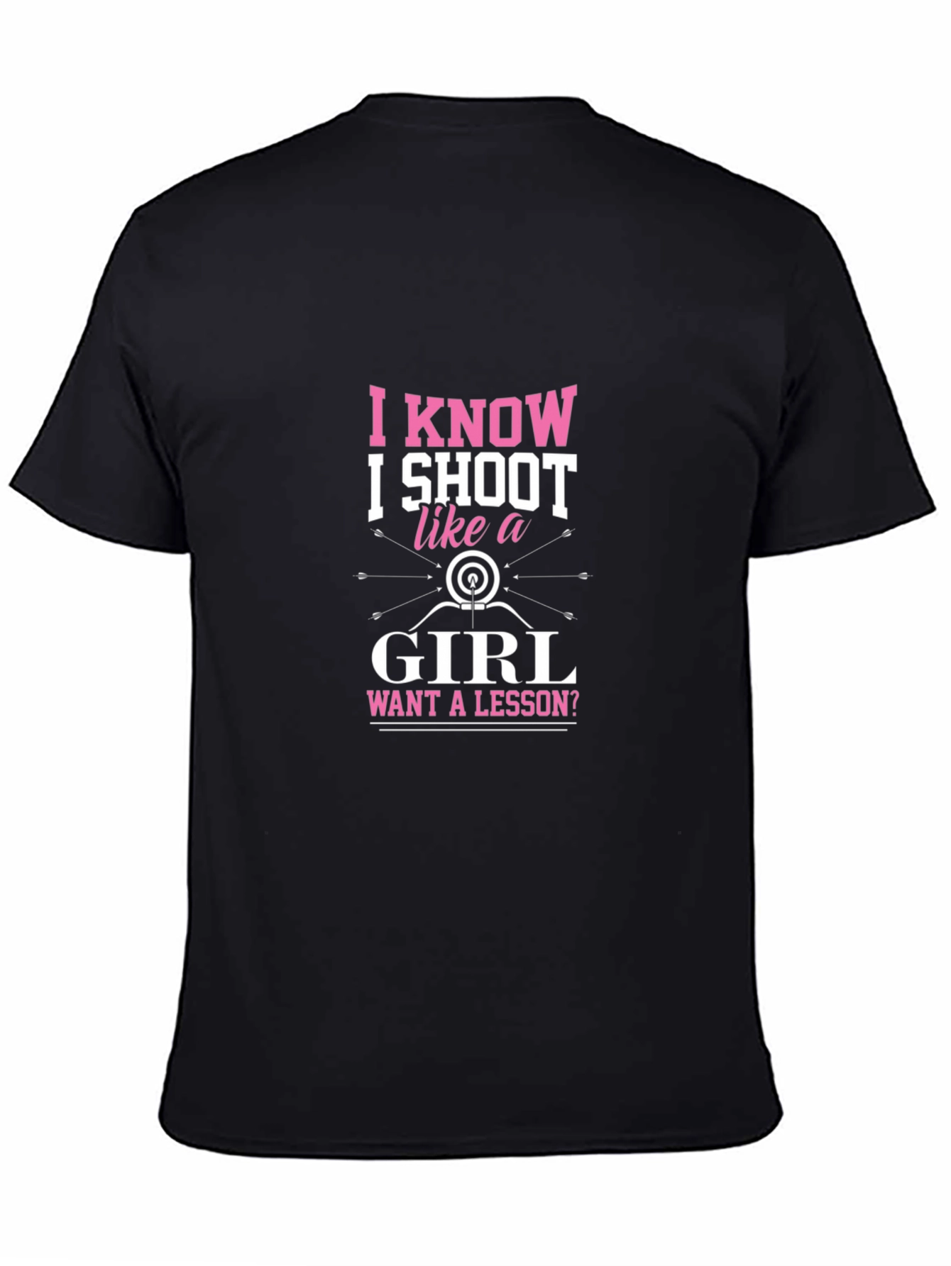 I Know I Shoot Like a Girl T-Shirt - Archery Tee