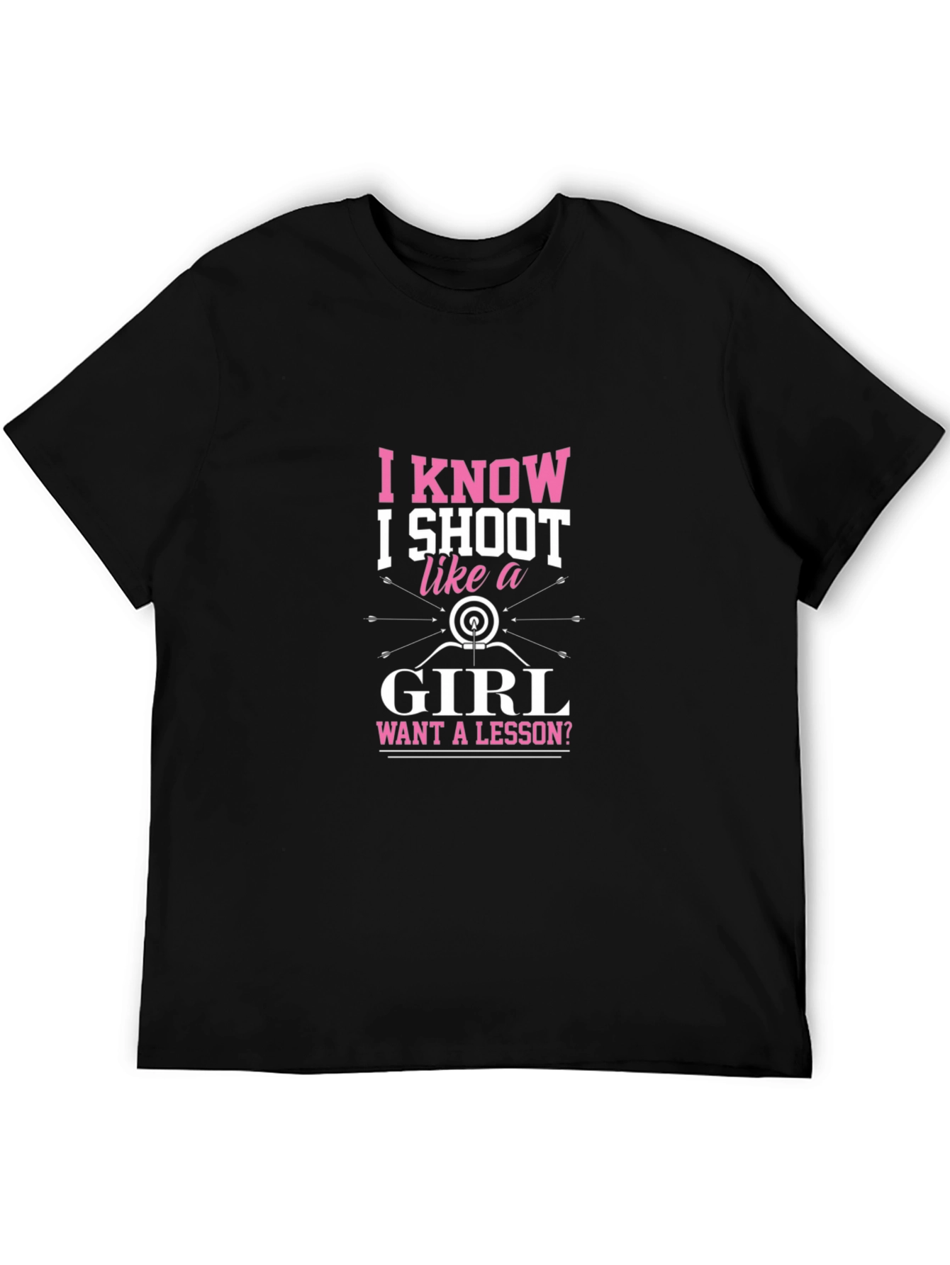 I Know I Shoot Like a Girl T-Shirt - Archery Tee