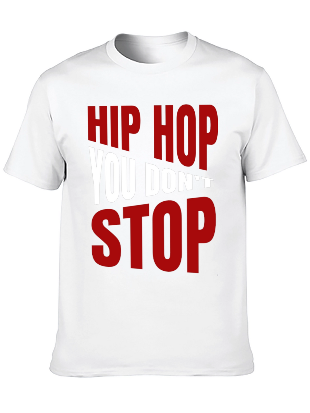 Hip Hop You Dont Stop Graphic T-Shirt