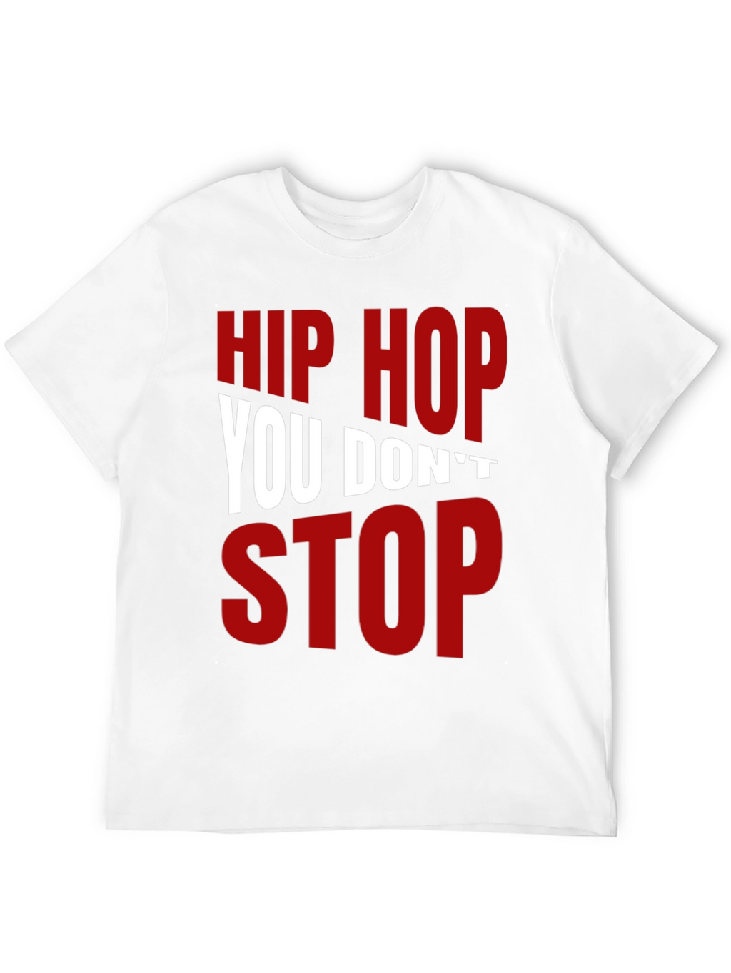 Hip Hop You Dont Stop Graphic T-Shirt