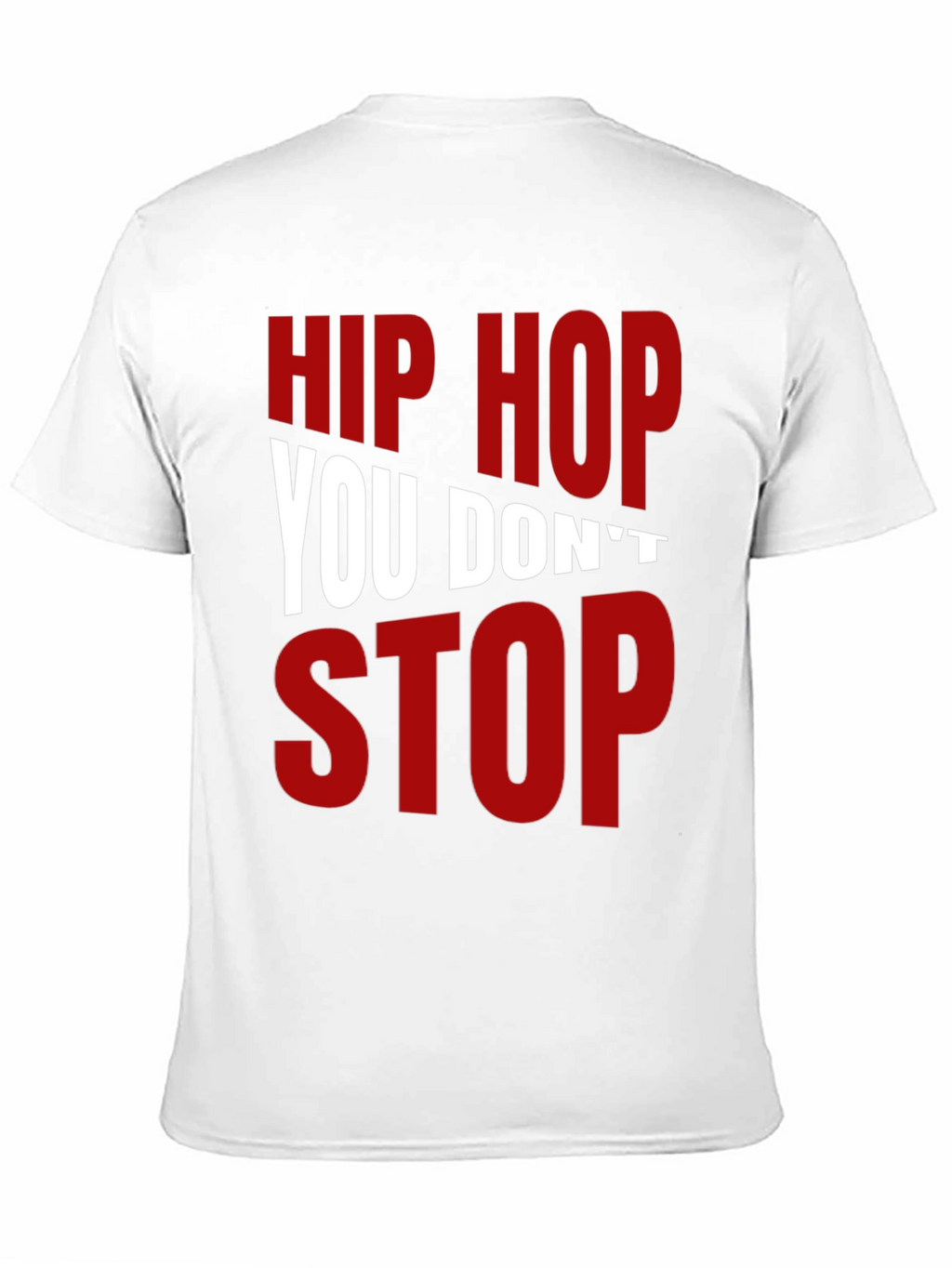 Hip Hop You Dont Stop Graphic T-Shirt