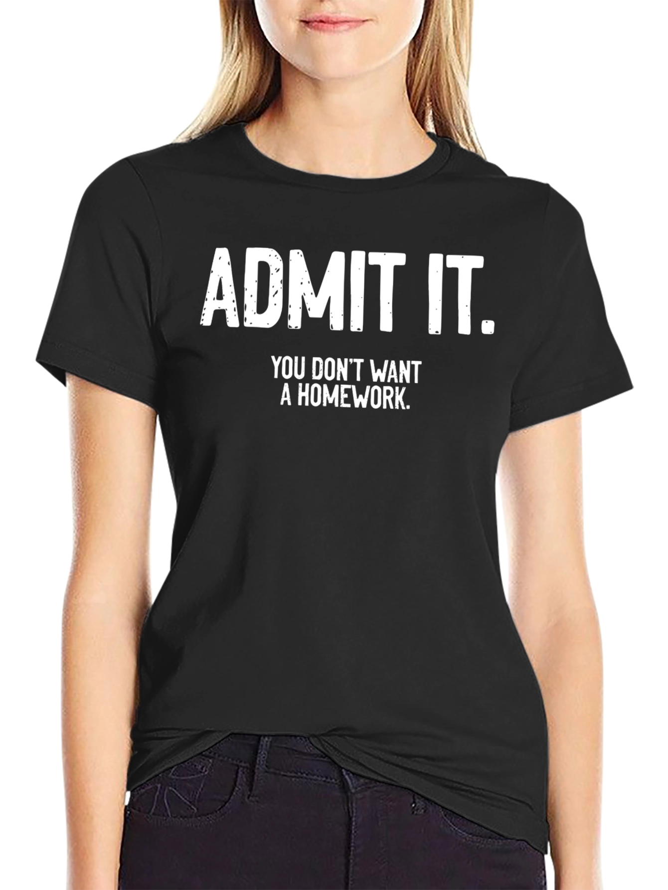 Admit It! No Homework T-Shirt