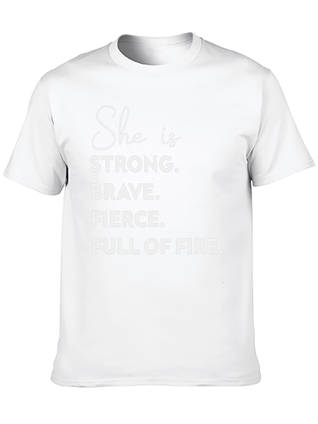 Empowering Womens T-Shirt: Strong Brave Fierce Full of Fire