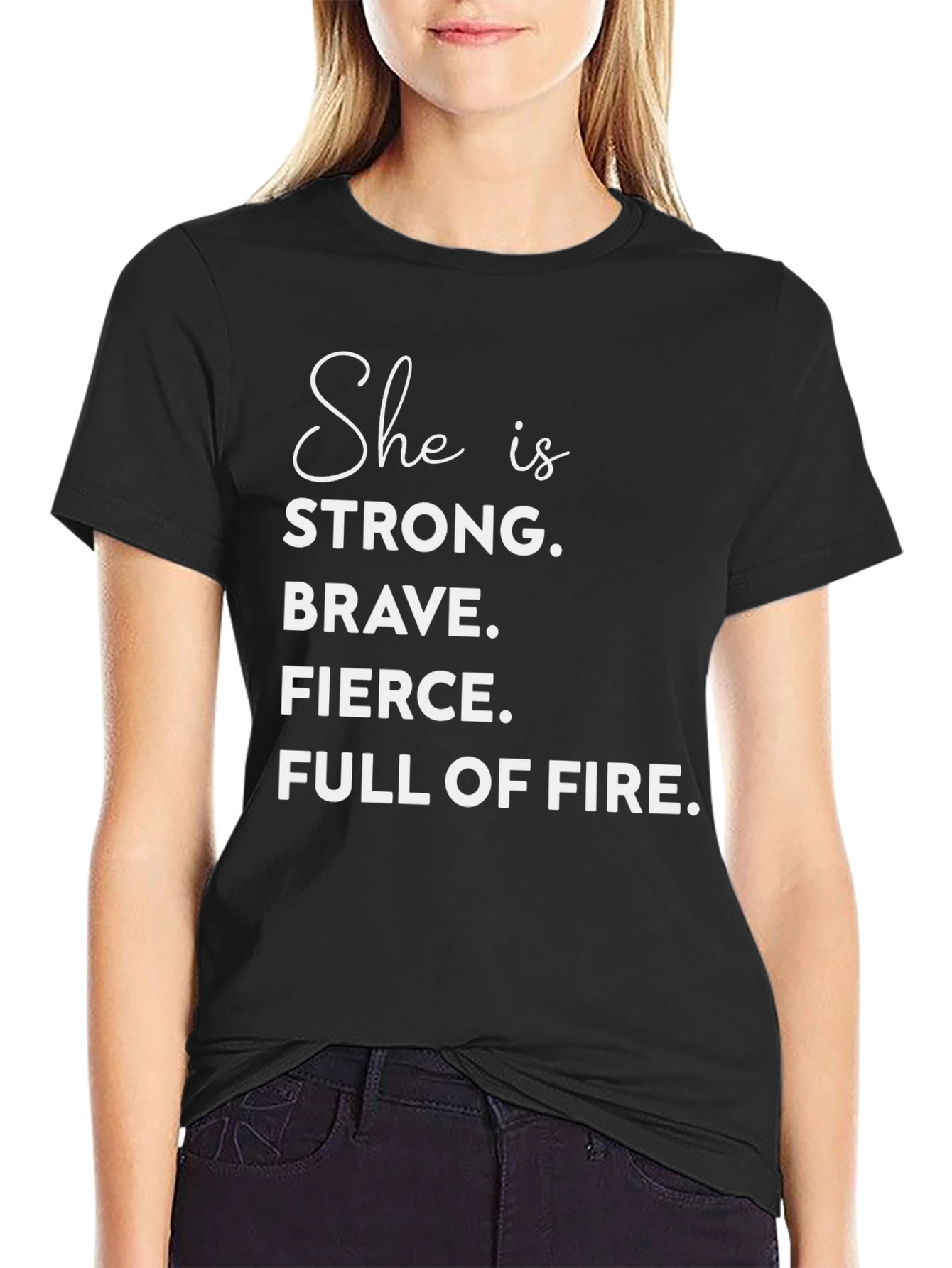 Empowering Womens T-Shirt: Strong Brave Fierce Full of Fire