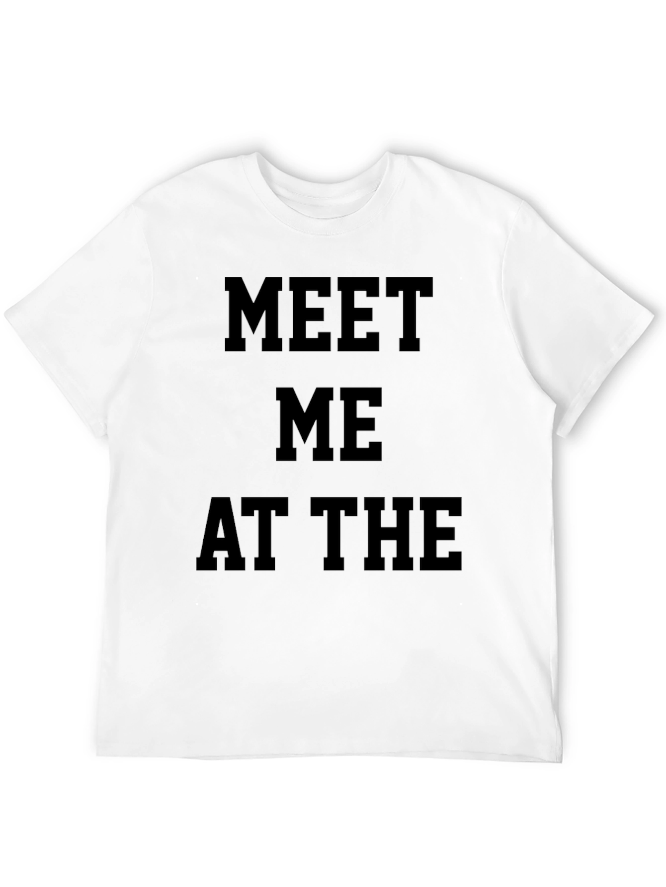 Meet Me At The T-Shirt