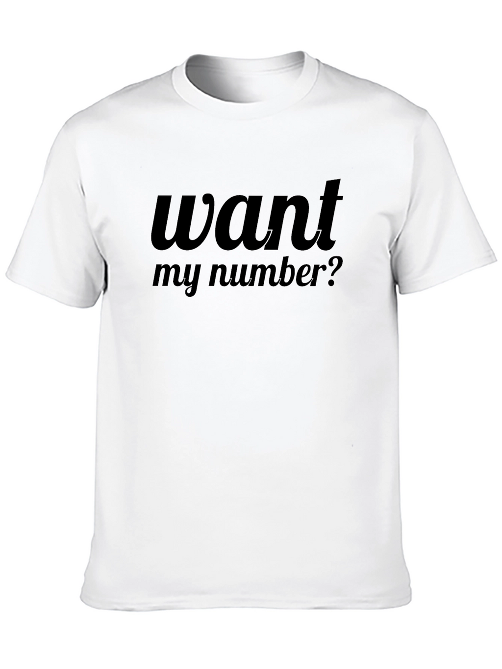 Want My Number? Black T-Shirt