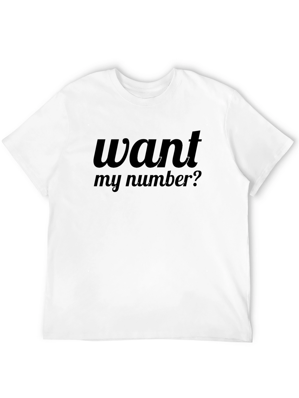 Want My Number? Black T-Shirt