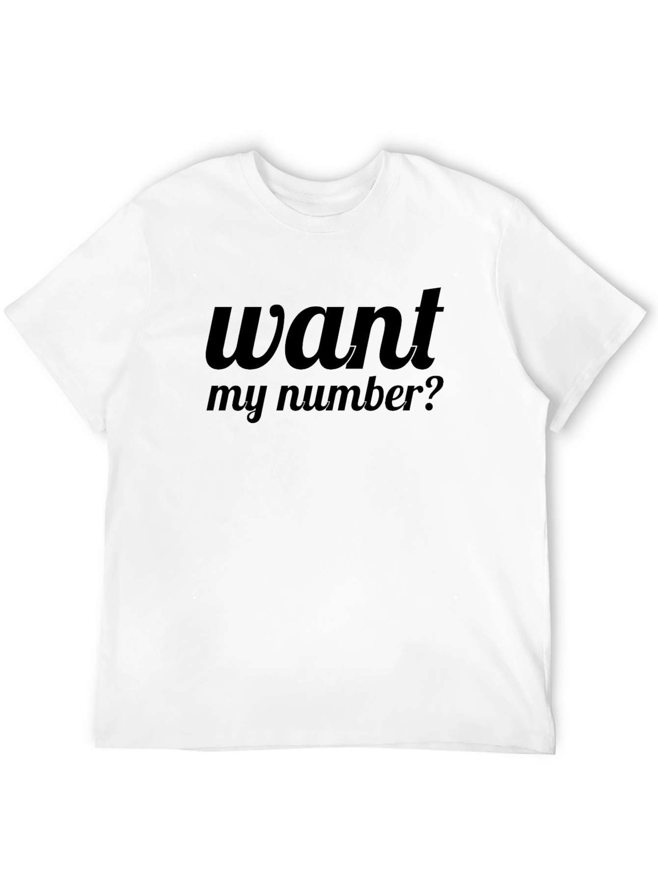 Want My Number? Black T-Shirt