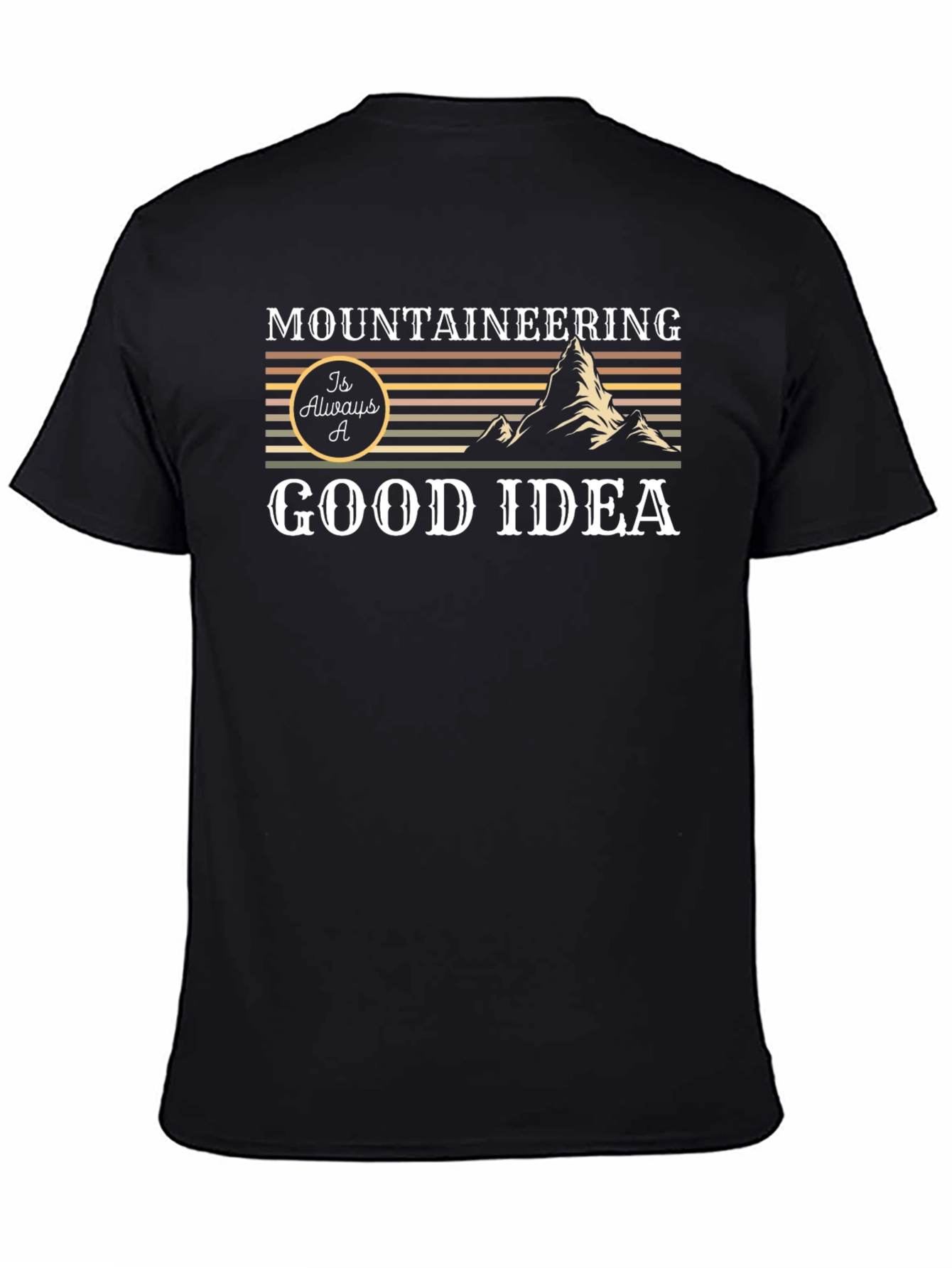 Mountaineering is Always a Good Idea Graphic Tee