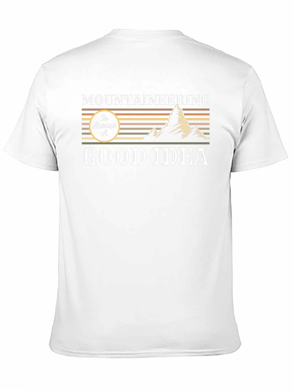 Mountaineering is Always a Good Idea Graphic Tee
