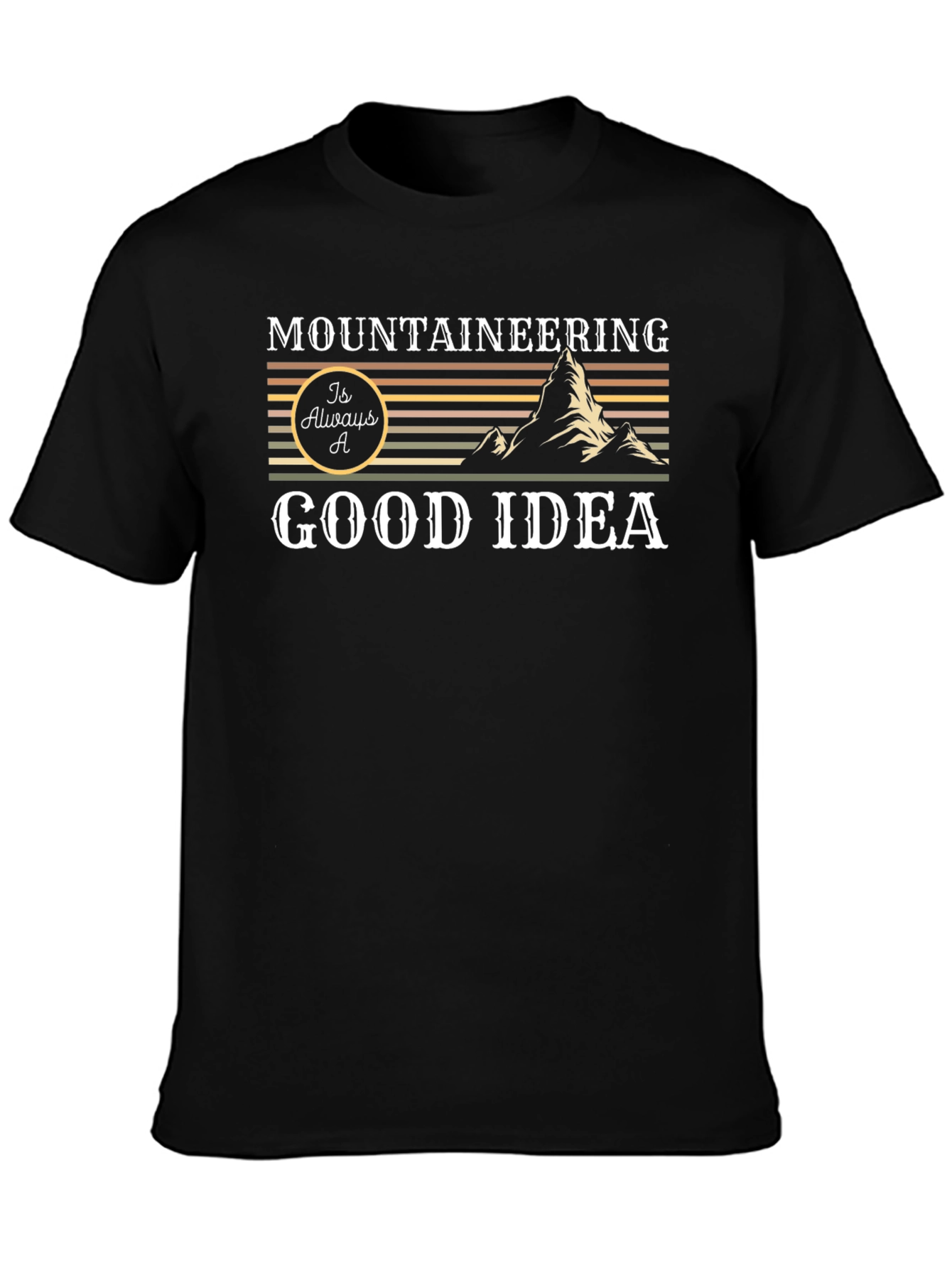 Mountaineering is Always a Good Idea Graphic Tee