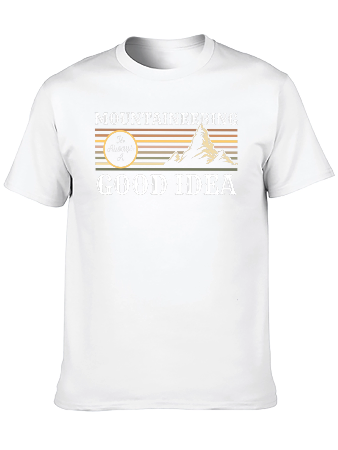 Mountaineering is Always a Good Idea Graphic Tee