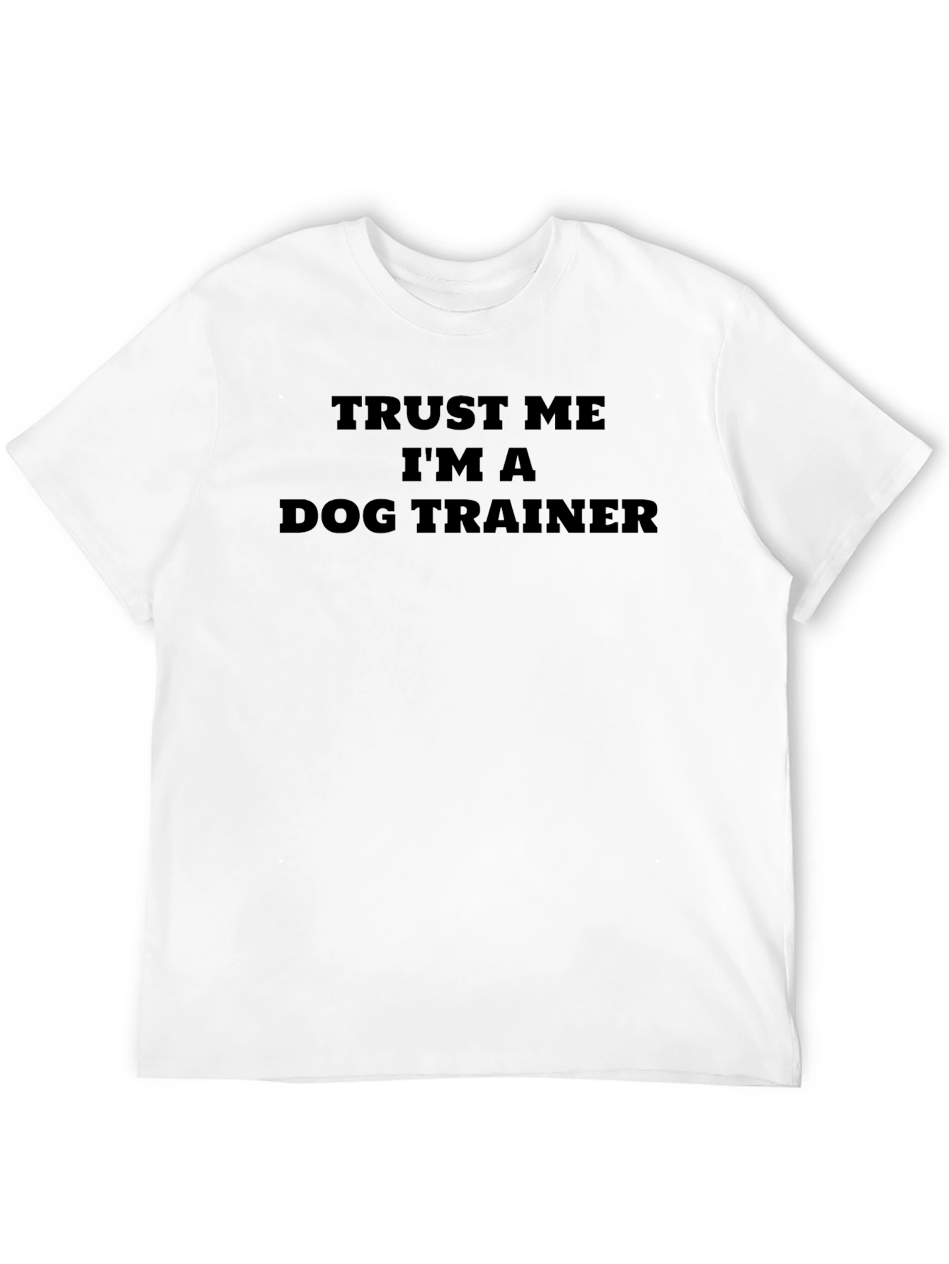 Trust Me Im A Dog Trainer T-Shirt
