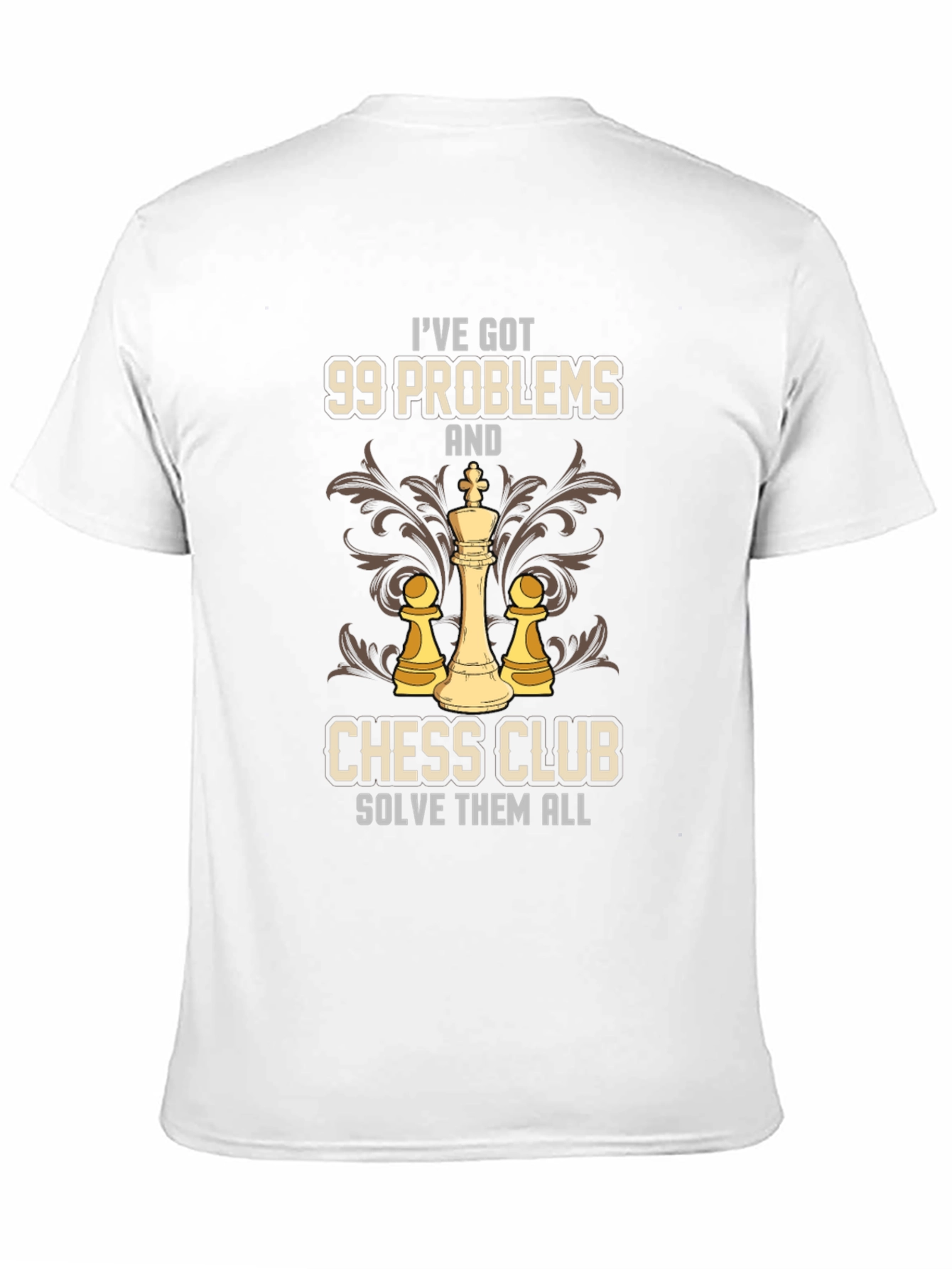 99 Problems Chess Club Solve Them All T-Shirt