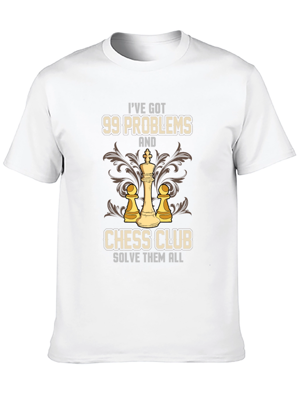 99 Problems Chess Club Solve Them All T-Shirt