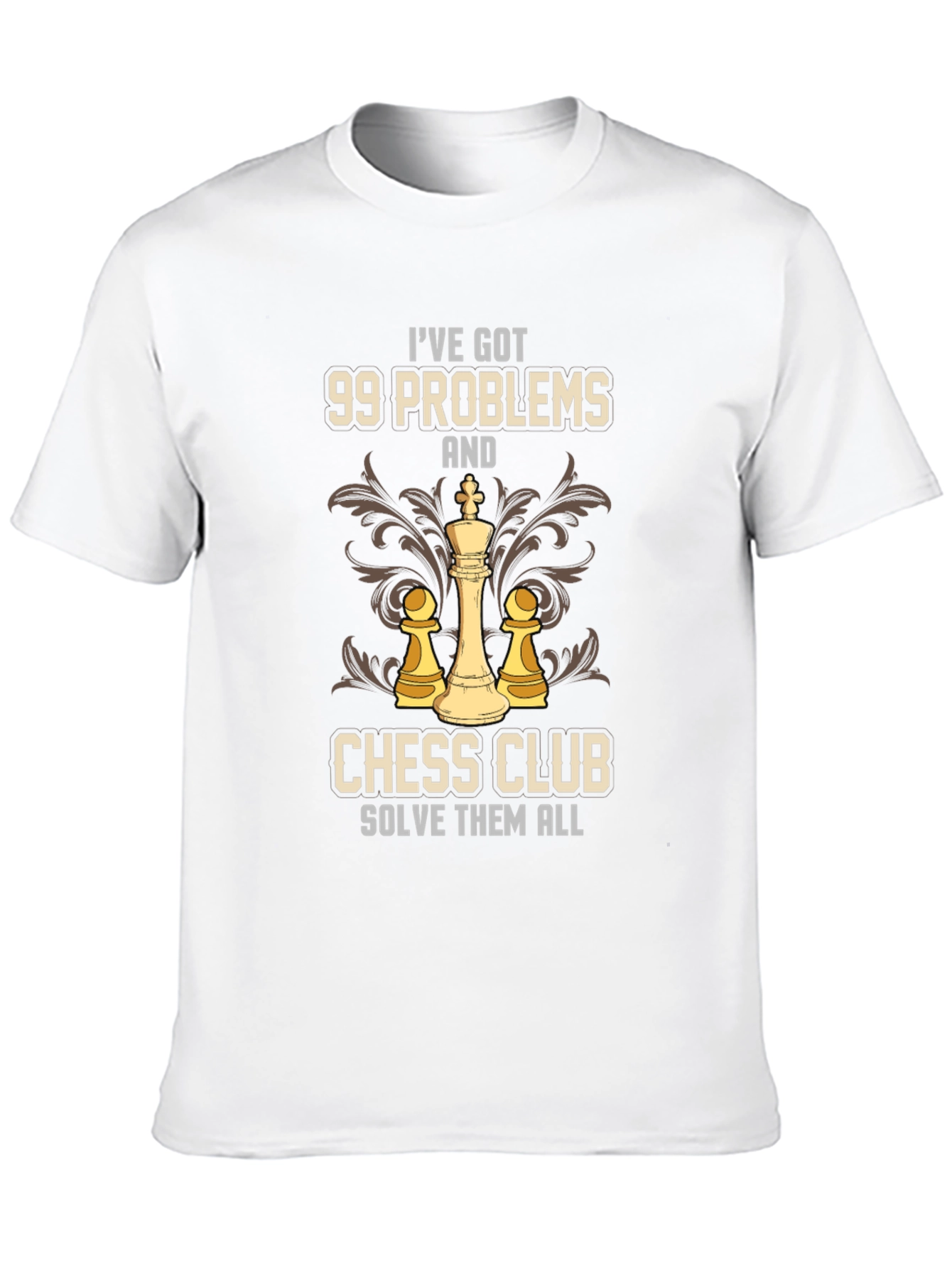 99 Problems Chess Club Solve Them All T-Shirt