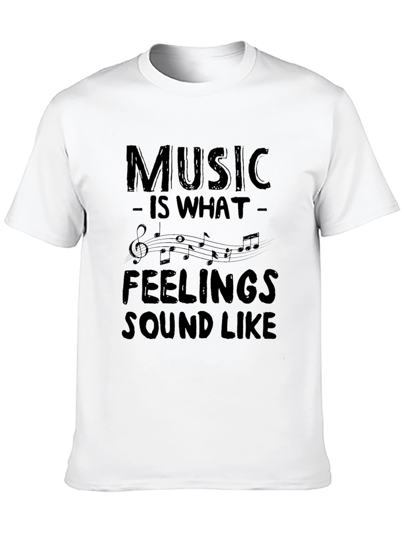 Music is What Feelings Sound Like T-Shirt