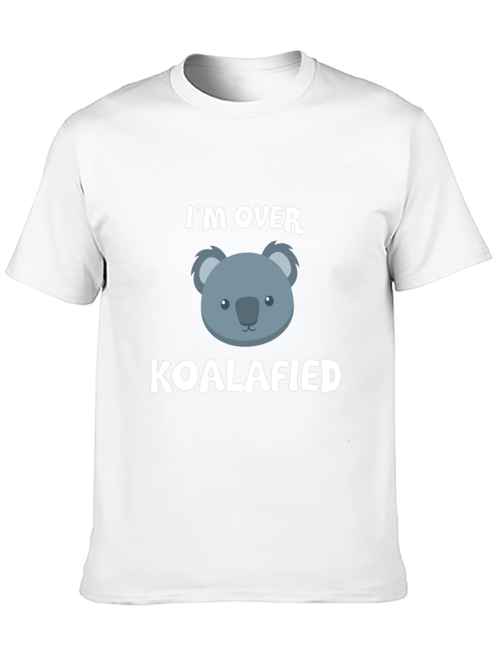 Im Over Koalafied T-Shirt Funny Koala Tee
