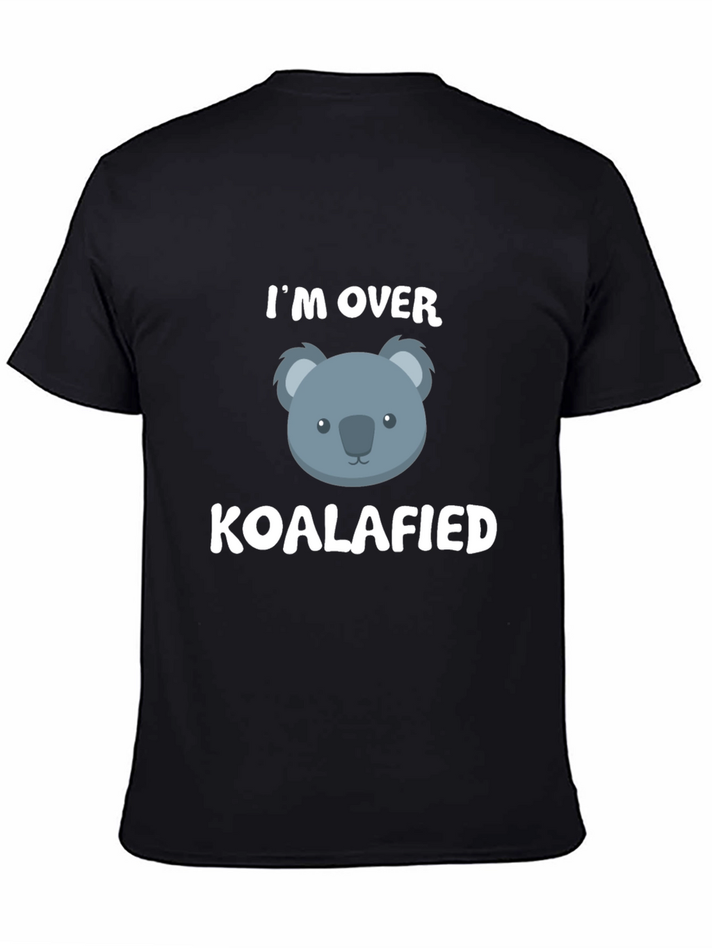 Im Over Koalafied T-Shirt Funny Koala Tee
