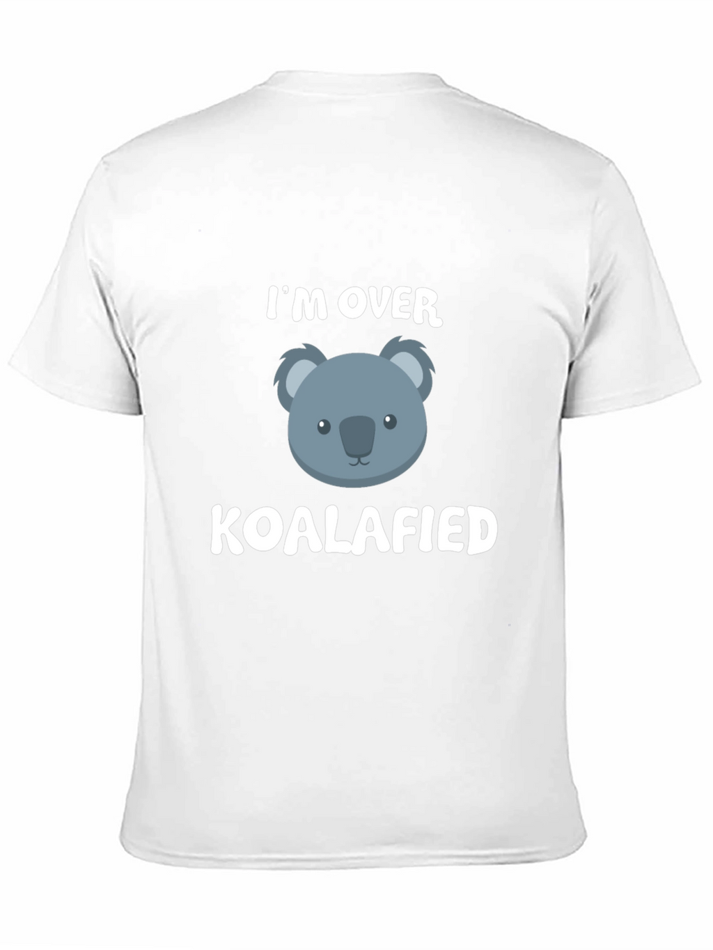 Im Over Koalafied T-Shirt Funny Koala Tee