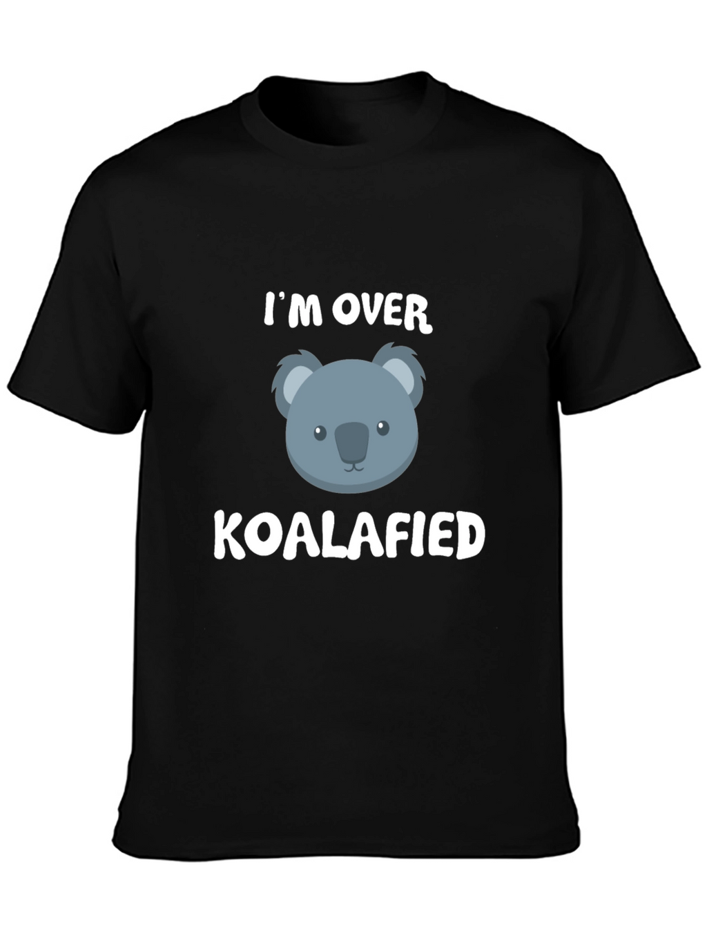 Im Over Koalafied T-Shirt Funny Koala Tee