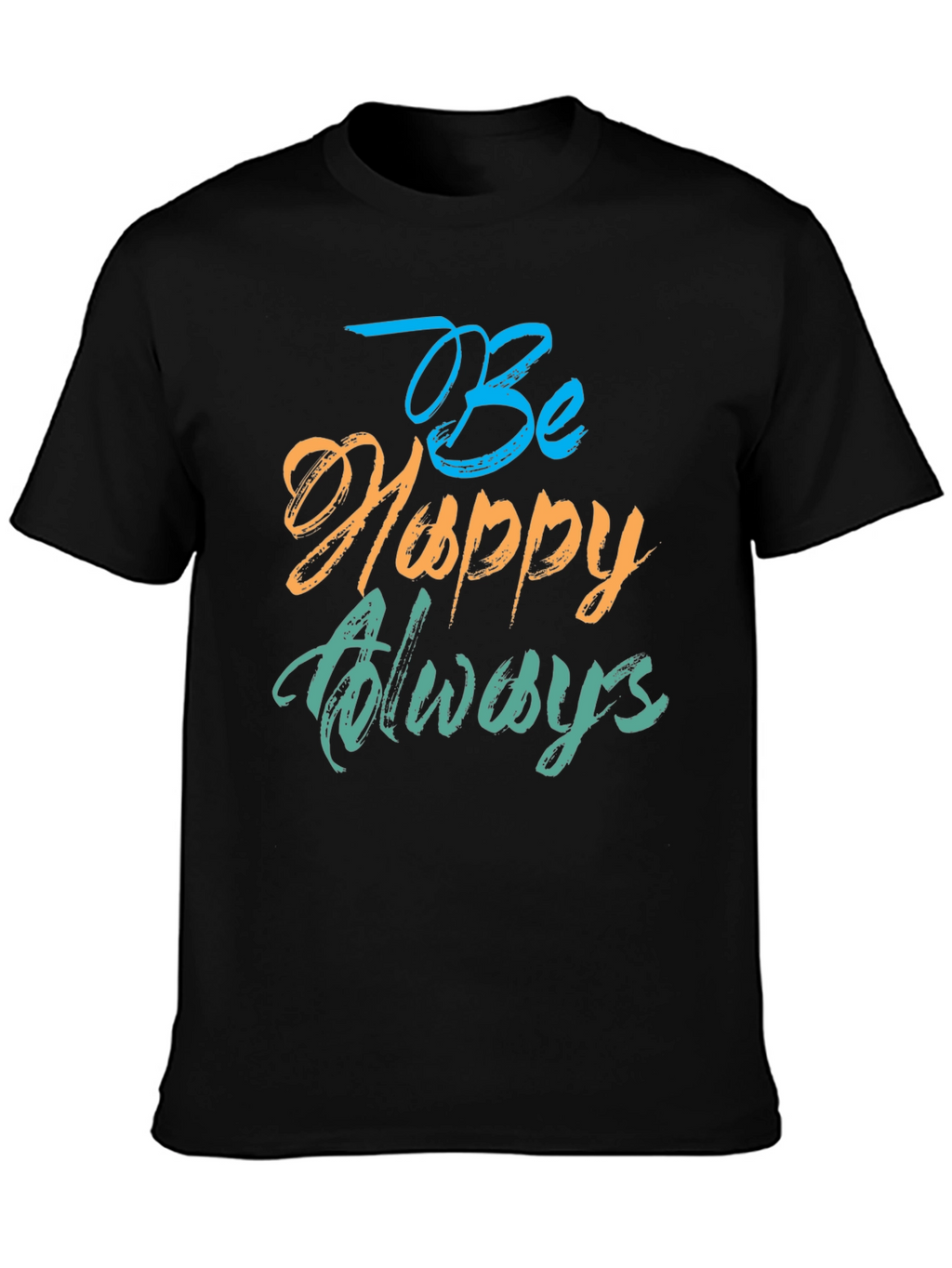 Be Happy Always Black T-Shirt
