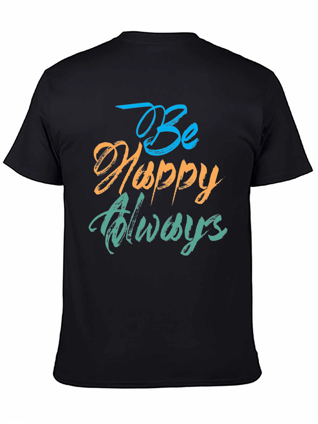 Be Happy Always Black T-Shirt