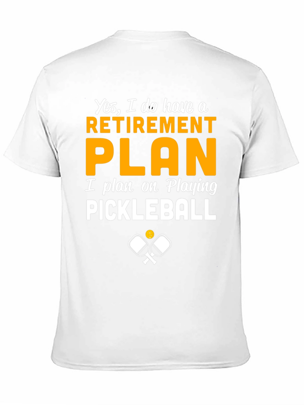 Retirement Plan Pickleball T-Shirt