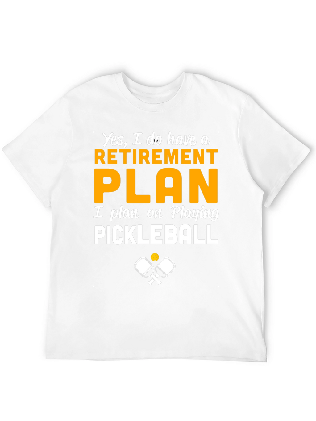 Retirement Plan Pickleball T-Shirt
