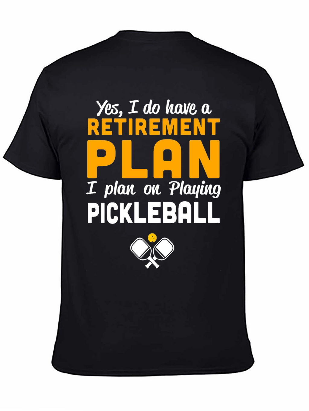 Retirement Plan Pickleball T-Shirt