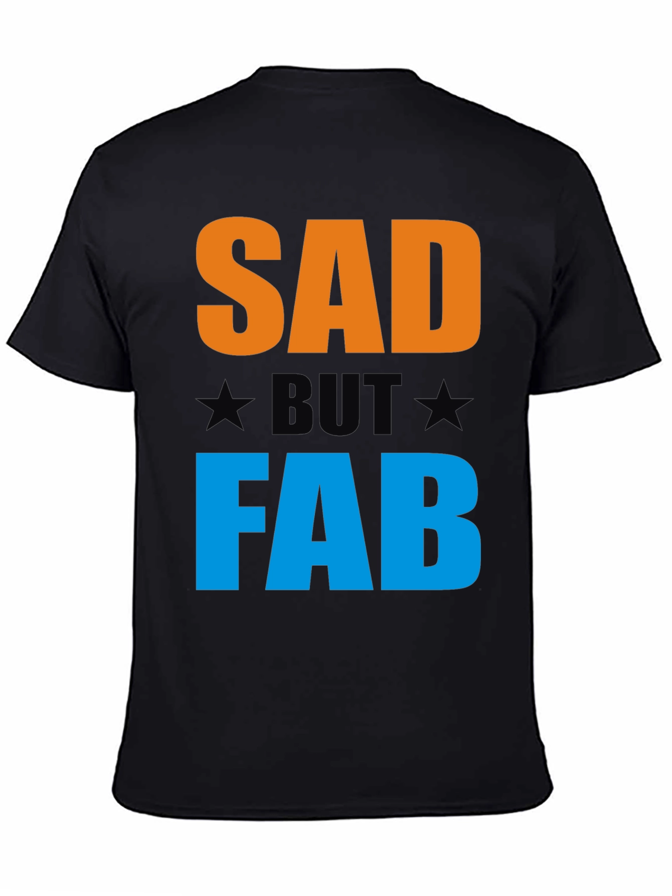 Sad But Fab Graphic T-Shirt | Unisex Crew Neck Tee
