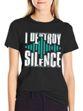 I Destroy Silence Graphic T-Shirt
